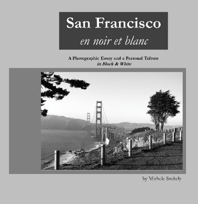 San Francisco en noir et blanc by Michele Szekely